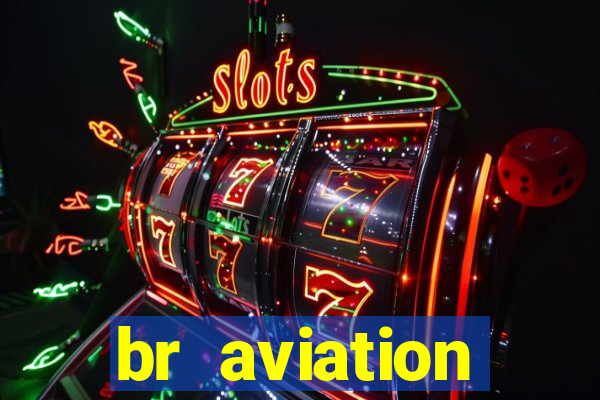 br aviation trabalhe conosco